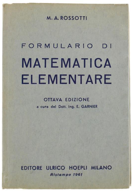 Formulario Di Matematica Elementare (Aritmetica - Algebra - Geometria - Trigonometria) Ottava Edizione - copertina