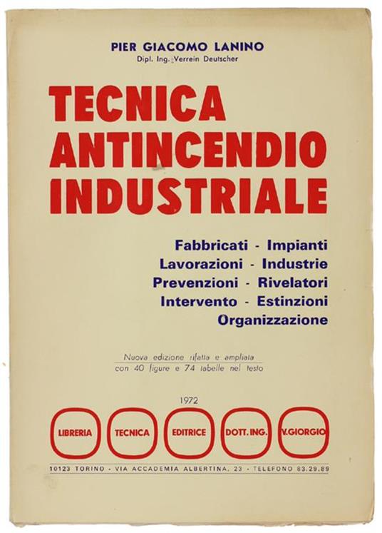 Tecnica Antincendio Industriale. Fabbricati - Impianti - Lavorazioni - Industrie - Prevenzioni - Rivelatori - Intervento - Estinzioni - Organizzazione - copertina