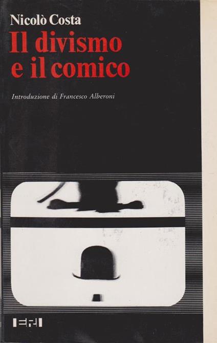 Il divismo e il comico Introduzione di Francesco Alberoni (stampa 1982) - Nicolò Costa - copertina