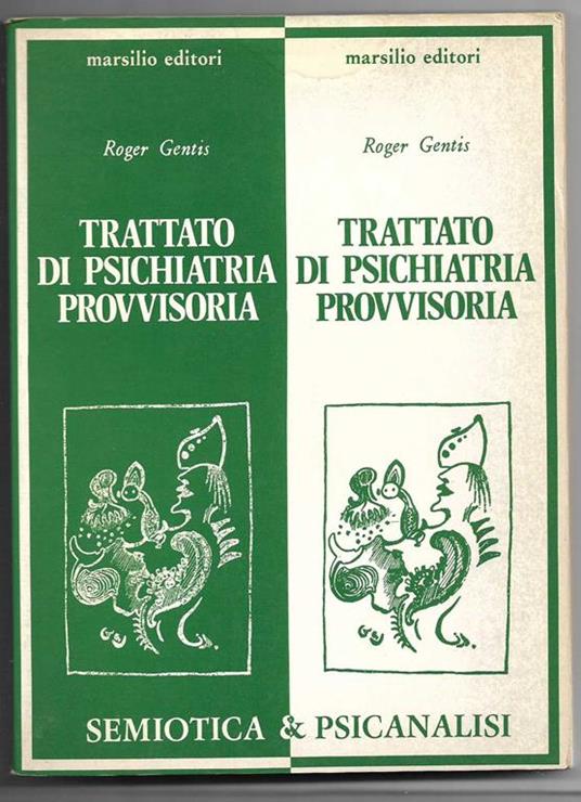 Trattato di psichiatria provvisoria Prefazione dell'autore all'edizione italiana (stampa 1978) - Roger Gentis - copertina