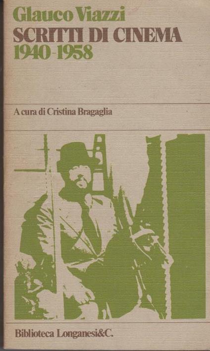 Scritti di cinema 1940-1958 a cura di Cristina Bragaglia - Glauco Viazzi - copertina