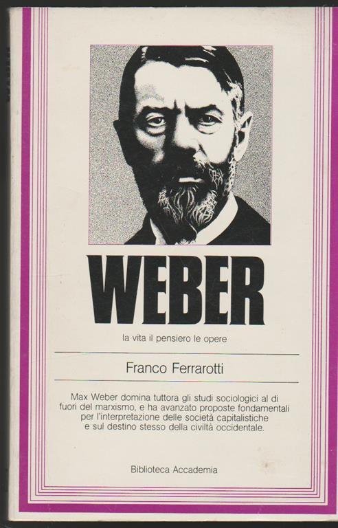 Weber La vita il pensiero le opere - Franco Ferrarotti - copertina