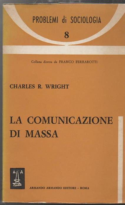 La comunicazione di massa Prospettiva sociologica - Charles R. Wright - copertina