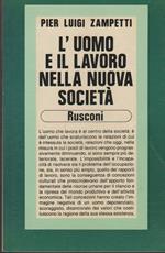 L' uomo e il lavoro nella nuova società Dai sindacati ai computers? (stampa 1983)