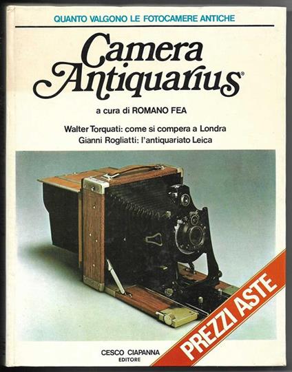 Camera antiquarius Quanto valgono le fotocamere antiche (stampa 1981) - Romano Fea,Walter Torquati - copertina