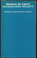 Materialismo inquieto Vicende dello scientismo in Italia nell'età del positivismo 1868-1911 (stampa 1988)