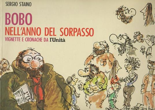 Bobo nell'anno del sorpasso Vignette e cronache da L'Unità (stampa 1985) - Sergio Staino - copertina