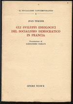 Gli sviluppi ideologici del socialismo democratico in Francia Presentazione di Alessandro Schiavi