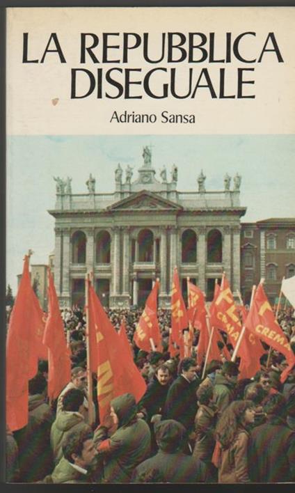 La repubblica diseguale (stampa 1981) - Adriano Sansa - copertina