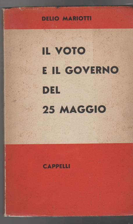 Il voto e il governo del 25 maggio - Delio Mariotti - copertina