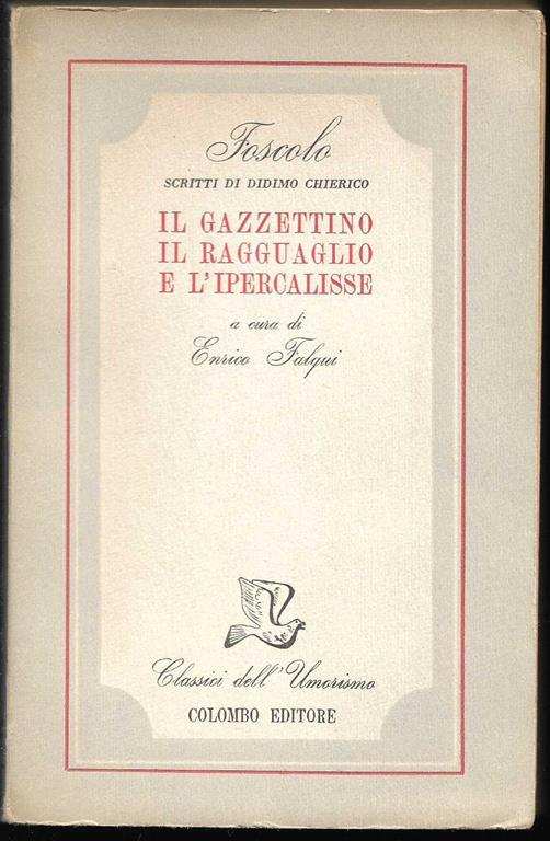 Il gazzettino Il ragguaglio e l'Ipercalisse A cura di Enrico Falqui - Ugo Foscolo - copertina