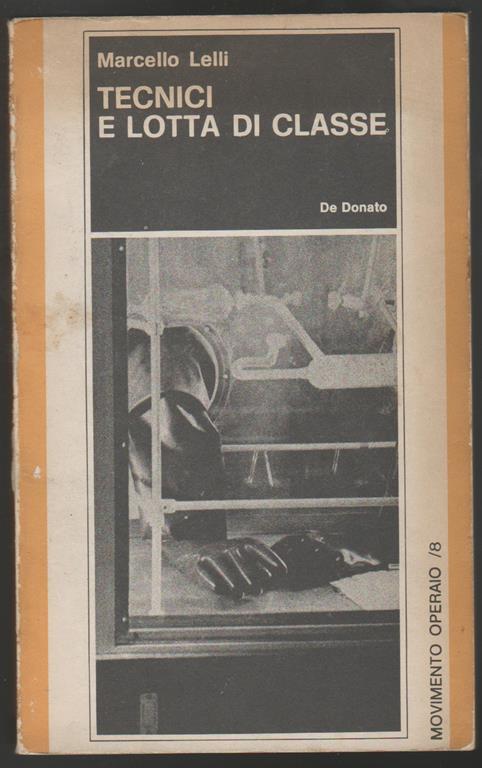 Tecnici e lotta di classe (stampa 1973) - Marcello Lelli - copertina