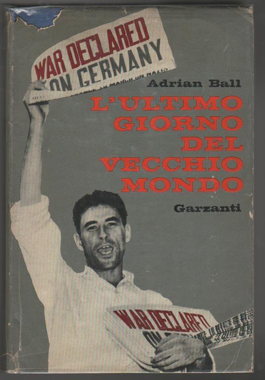 L' ultimo giorno del vecchio mondo 3 settembre 1939 - Adrian Ball - copertina