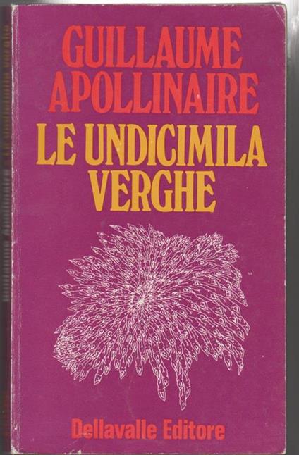 Le undicimila verghe Presentazione di T. Medecin-Molinier - Guillaume Apollinaire - copertina