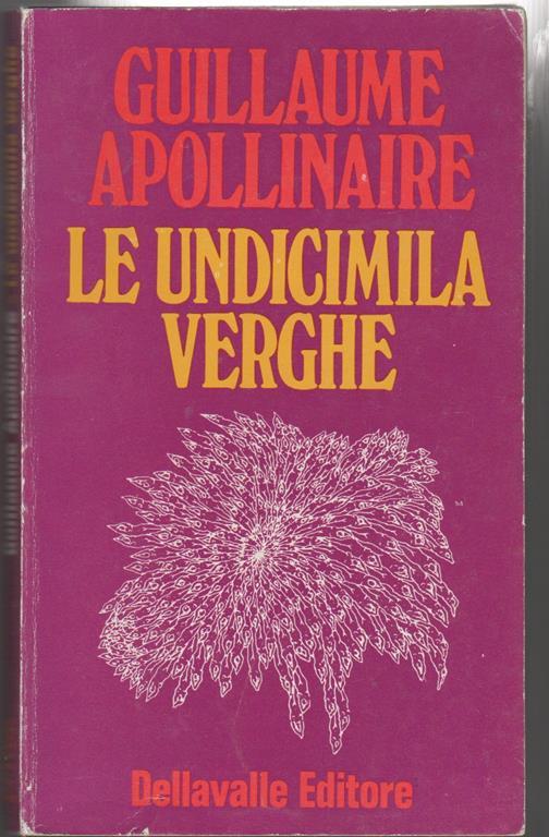 Le undicimila verghe Presentazione di T. Medecin-Molinier - Guillaume Apollinaire - copertina