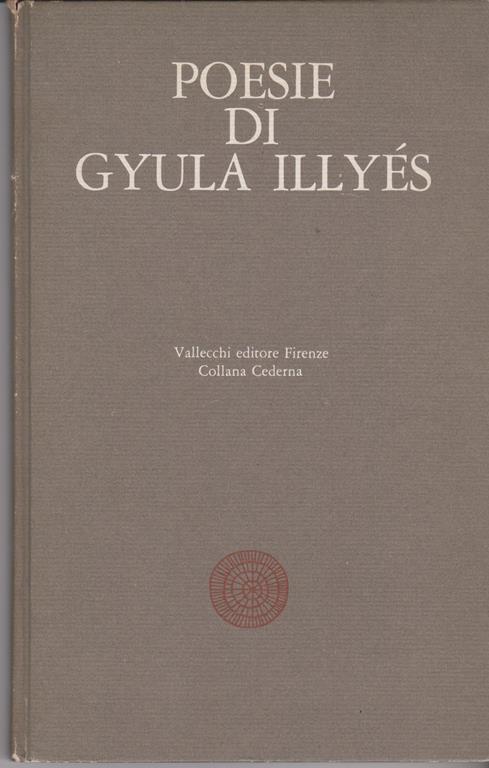 Poesie A cura di Umberto Albini - Gyulà Illyés - copertina