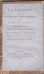 La logique ou Les premiers développemens de l'art de penser par Condillac Imprimée de commission du Conseil d'Instruction publique pour les écoles de la 27e Division Militaire