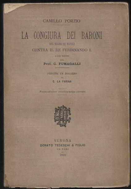 La congiura dei baroni del Regno di Napoli contra il re Ferdinando I Con note del Prof. C. Fumagalli Precede un discorso di G. La Farina Nuova edizione accuratamente corretta - Camillo Porzio - copertina