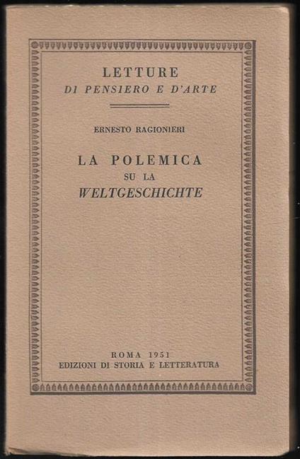 La polemica su la Weltgeschichte - Ernesto Ragionieri - copertina