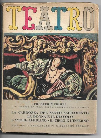 La Carrozza del Santo Sacramento. La donna é il diavolo. L'amore africano. Il cielo e l'inferno Versione e prefazione di M. Damerini Bressan - Prosper Mérimée - copertina