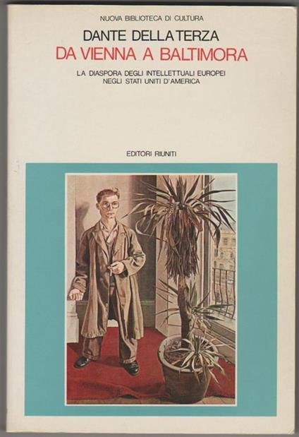 Da Vienna a Baltimora. La diaspora degli intelletuali europei negli Stati Uniti d'America - Dante Della Terza - copertina