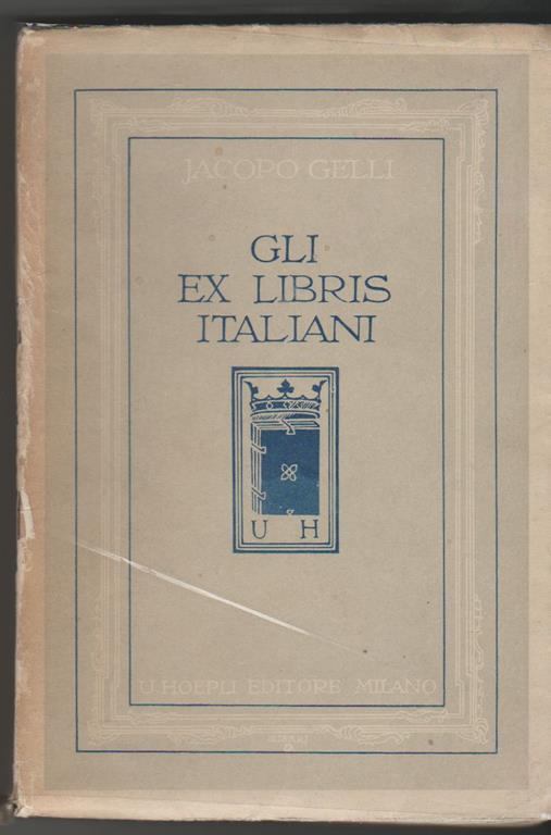 Gli ex libris italiani Guida del raccoglitore Seconda edizione aumentata - Jacopo Gelli - copertina