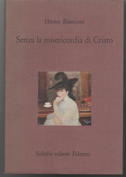 Senza la misericordia di Cristo - Hector Bianciotti - copertina