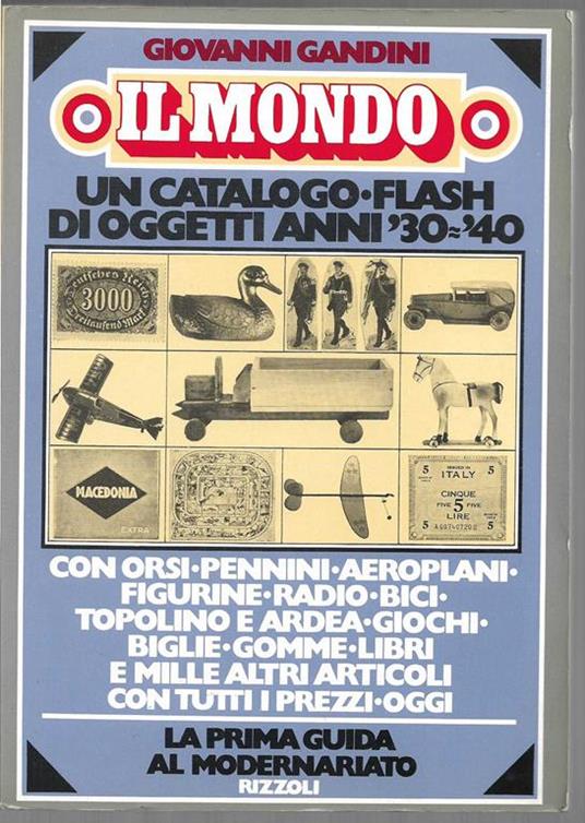 Il mondo Un catalogo-flash di oggetti anni '30-'40 con tutti i prezzi oggi (stampa 1974) - Giovanni Gandini - copertina