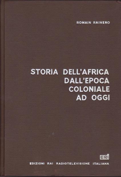 Storia dell'Africa dall'epoca coloniale ad oggi - Romain Rainero - copertina