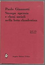 Stampa operaia e classi sociali nella lotta clandestina Studi sulla Resistenza