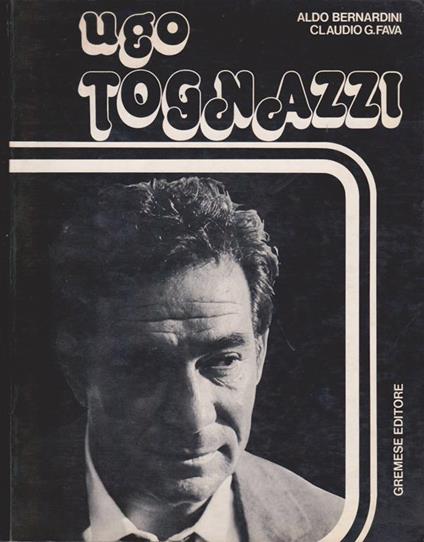 Ugo Tognazzi Introduzione di Claudio G. Fava (stampa 1978) - Aldo Bernardini - copertina