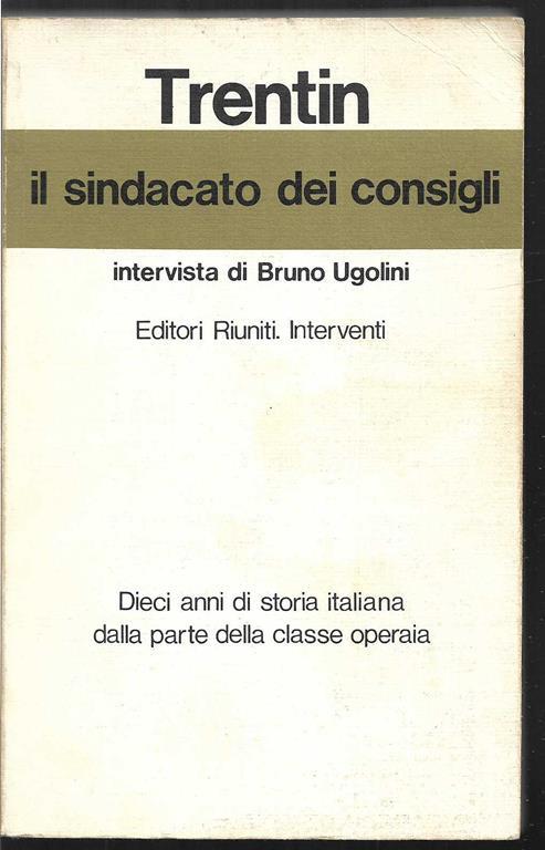Il sindacato dei consigli Intervista di Bruno Ugolini - Bruno Trentin - copertina