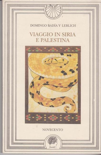 Viaggio in Siria e Palestina Traduzione e introduzione di Michelina Patania - Domingo Badia y Leblich - copertina