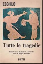 Tutte le tragedie Le supplici - I Persiani - Prometeo incatenato - I sette di Tebe - Agamennone - Le coefore - Le Eumenidi Introduzione di Raffaele Cantarella Note di Sergio Musitelli