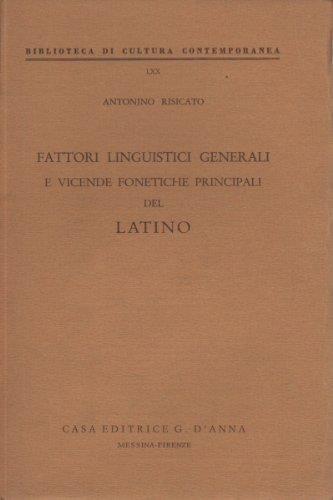 Fattori linguistici generali e vicende fonetiche principali del Latino - Antonino Risicato - copertina