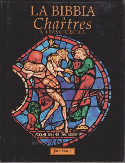 La Bibbia di Chartres - Nicole Levis-Godechot - copertina