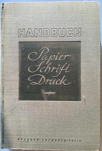 Handbuch fur Papier, Schrift und Druck - Fritz Ebenbock - copertina