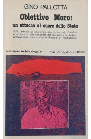 Obiettivo Moro: un attacco al cuore dello Stato - Gino Pallotta - copertina