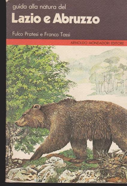 Guida alla natura del lazio e Abruzzo Con la collaborazione del World Wildlife Fund Nuova edizione riveduta e aggiornata - Fulco Pratesi - copertina