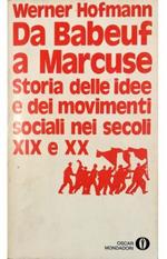 Da Babeuf a Marcuse Storia delle idee e dei movimenti sociali nei secoli XIX e XX