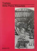 Trattato della pietra filosofale Preceduto da una Introduzione e seguito da un Trattato del medesimo Autore su l’ARTE DELL’ALCHIMIA nelle quali opere sono rivelati i segreti per arrivare al Bene su questa Terra
