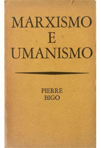 Marxismo e umanismo - Pierre Bigo - copertina
