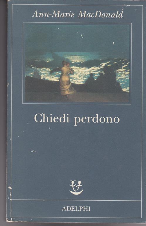 Chiedi perdono - Ann-Marie MacDonald - Libro Usato - Adelphi - Fabula