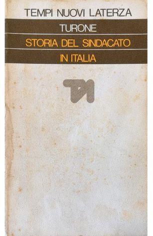 Storia del sindacato in Italia (1943-1969) Dalla Resistenza all'autunno caldo - Sergio Turone - copertina