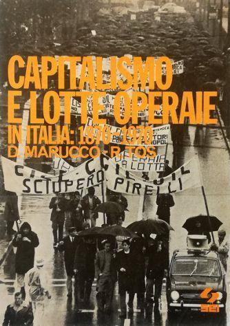 Capitalismo e lotte operaie in Italia: 1870-1970 - Dora Marucco - copertina