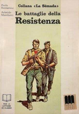 Le battaglie della Resistenza Dal 25 luglio alla Carta Costituzionale - copertina
