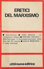 Eretici del marxismo La rivoluzione cubana Mao Tse-tung: il marxismo-leninismo della fine del XX secolo Il caso Garaudy