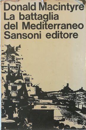 La Battaglia Del Mediterraneo - Donald Macintyre - copertina
