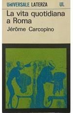 La Vita Quotidiana A Roma All’Apogeo Dell’Impero