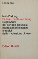 Pensieri Del Fiume Xiang Negli Scritti Del Periodo Giovanile Mondialmente Inediti Le Radici Della Rivoluzione Cinese - Prima Edizione Mondiale Della Rivista Del Fiume Xiang